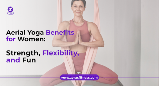 Aerial Yoga Benefits for Women: Strength, Flexibility, and Fun