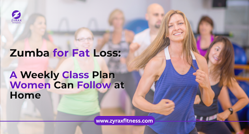Zumba for Fat Loss: A Weekly Class Plan Women Can Follow at Home