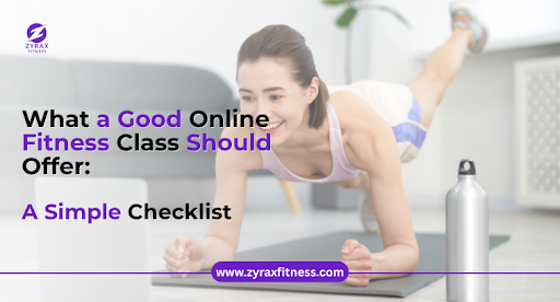 What a Good Online Fitness Class Should Offer: A Simple Checklist