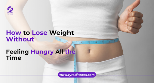 How to Lose Weight Without Feeling Hungry All the Time