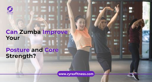 Can Zumba Improve Your Posture and Core Strength?