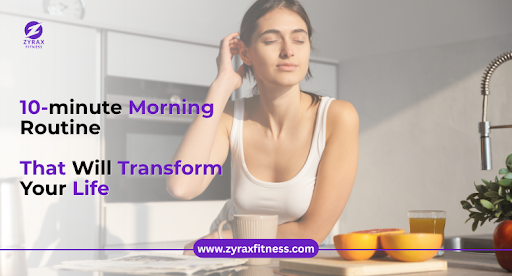 10-Minute Morning Routine That Will Transform Your Life