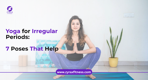 Yoga for Irregular Periods: 7 Poses That Help