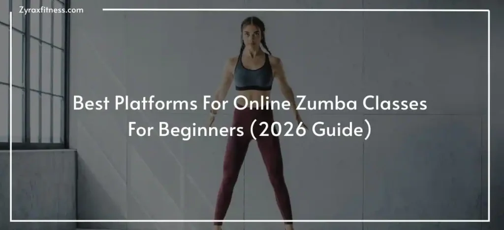 Best Platforms For Online Zumba Classes For Beginners (2026 Guide)