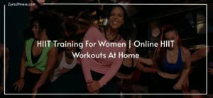 Read more about the article HIIT Training For Women | Online HIIT Workouts At Home