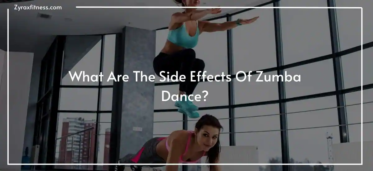 Read more about the article What Are The Side Effects Of Zumba Dance?