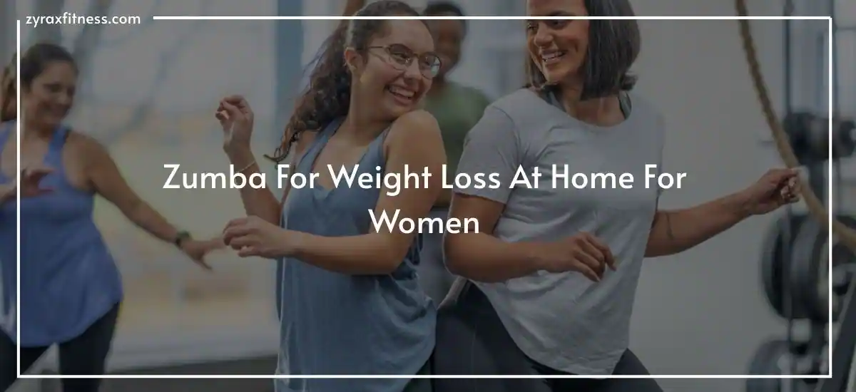 Read more about the article Zumba For Weight Loss At Home For Women