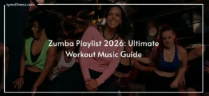 Read more about the article Zumba Playlist 2026: Ultimate Workout Music Guide